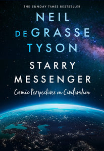 Starry Messenger - Neil deGrasse Tyson