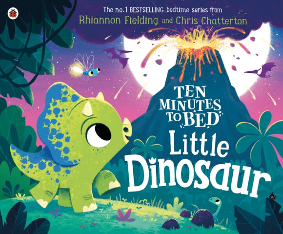 Ten Minutes to Bed: Little Dinosaur - Rhiannon Fielding & Chris Chatterton