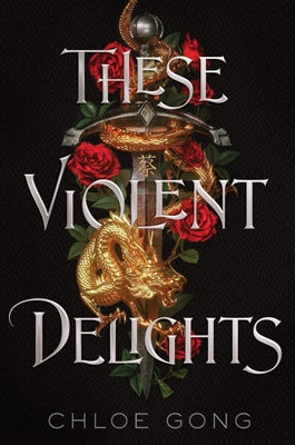 These Violent Delights - Chloe Gong