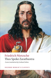 Thus Spoke Zarathustra - Friedrich Nietzsche