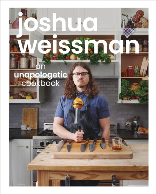 Unapologetic Cookbook - Joshua Weissman (Hardcover)