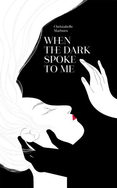 When the Dark Spoke to Me - Christabelle Grace Marbun