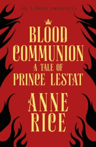 Blood Communion - Anne Rice