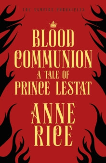 Blood Communion - Anne Rice