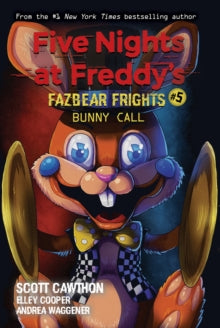 Fazbear 5: Bunny Call - Scott Cawthon