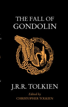 Fall Of Gondolin - J.R.R. Tolkien