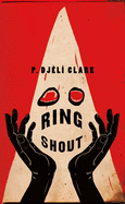 Ring Shout - P. Djèlí Clark (Hardcover)
