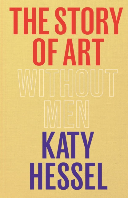 Story of Art without Men -  Katy Hessel (Hardcover)