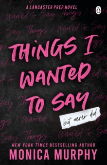Things I Wanted To Say - Monica Murphy